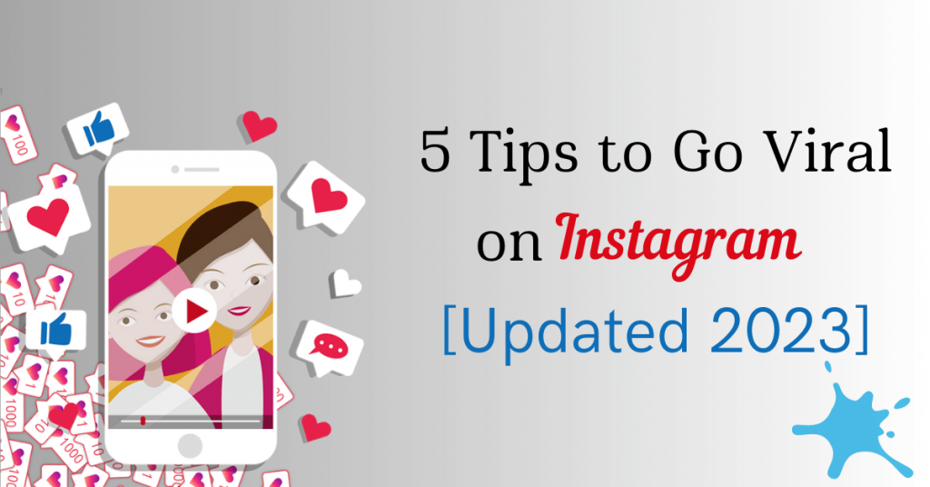 5 Tips to Go Viral on Instagram [Updated 2023]