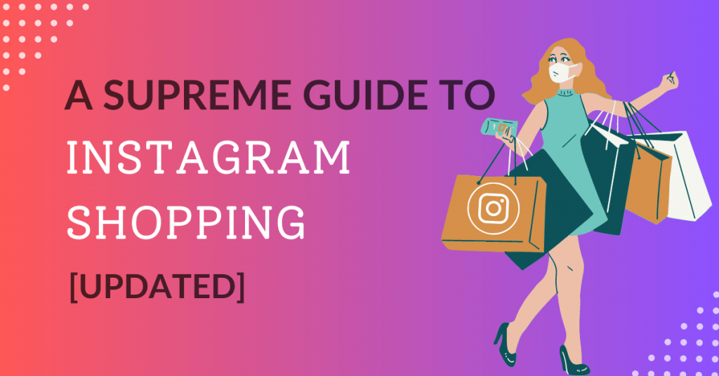 A Supreme Guide to Instagram Shopping [Updated]
